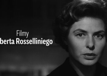 120 ROCZNICA URODZIN MISTRZA KINA NA ARTE.TV – OSTATNIA SZANSA NA WYJĄTKOWE FILMY ROSSELLINIEGO BEZ OPŁAT